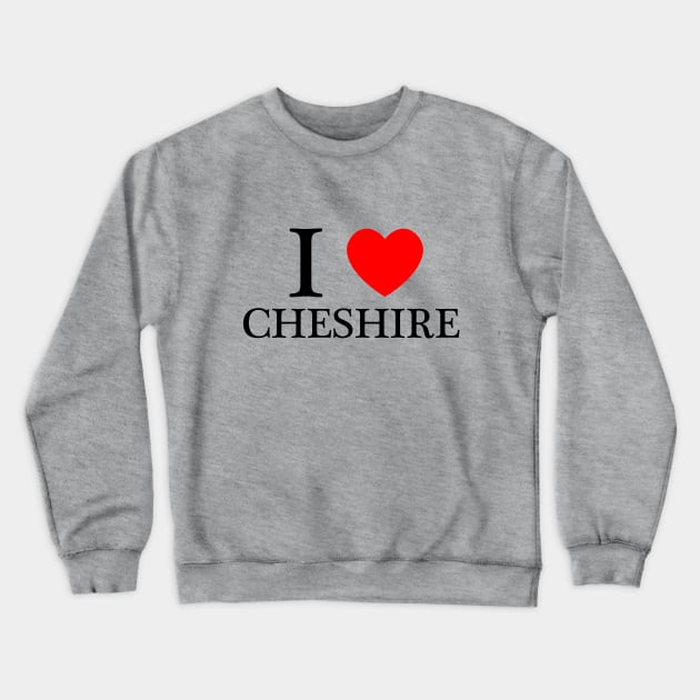 I love Cheshire with heart Crewneck Sweatshirt by SHAMRDN